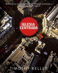 libro Iglesia centrada tim keller portada