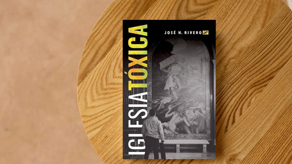 libro iglesia toxica joseh-rivero articulo