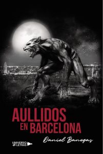 Aullidos en Barcelona Daniel Banegas