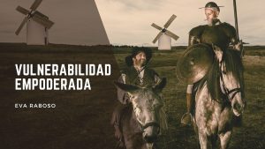 sancho panza en burro y don quijote a caballo con molinos en el horizonte para ilustrar blog sobre andar acompañado y vulnerabilidad empoderada