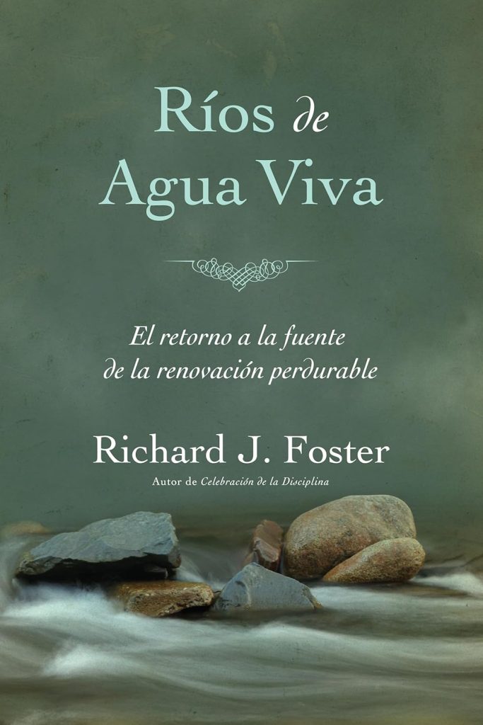 Ríos de agua viva Richard foster