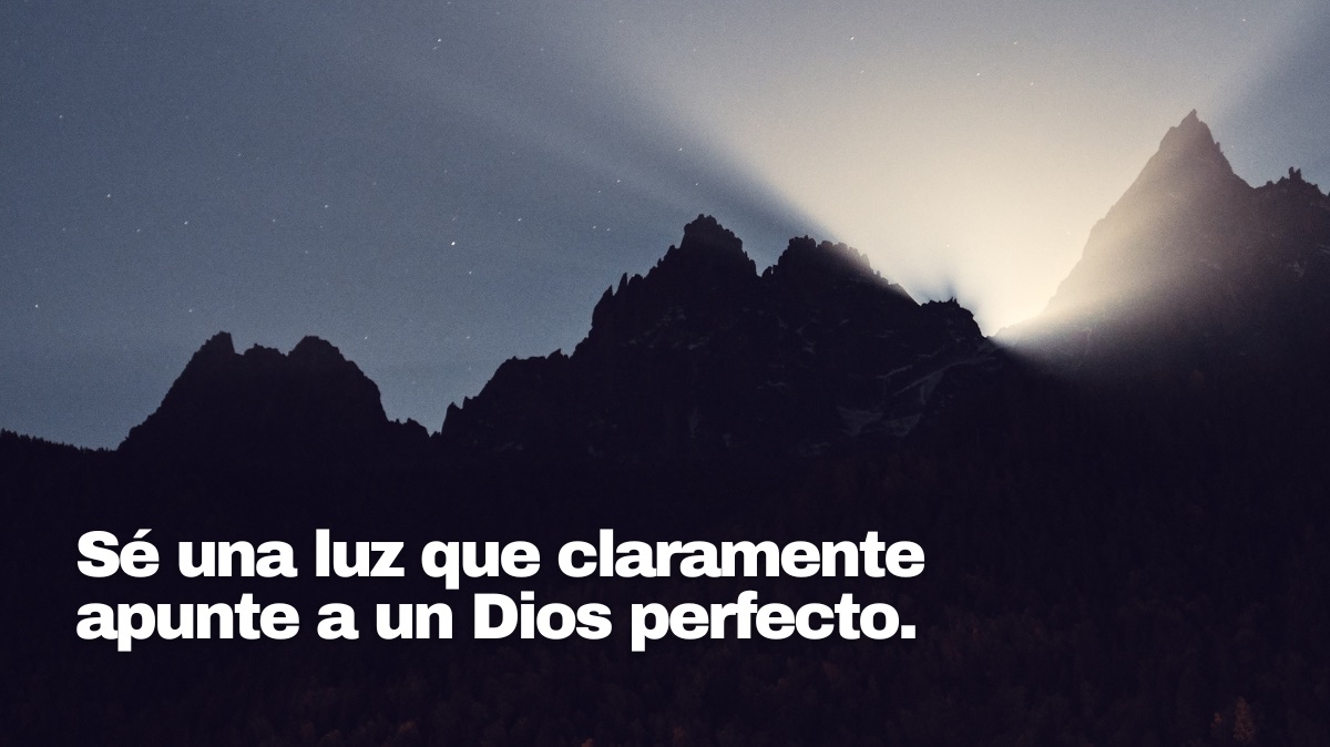 se luz que apunte a un Dios perfecto