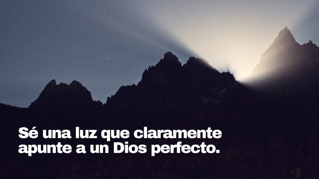 se luz que apunte a un Dios perfecto